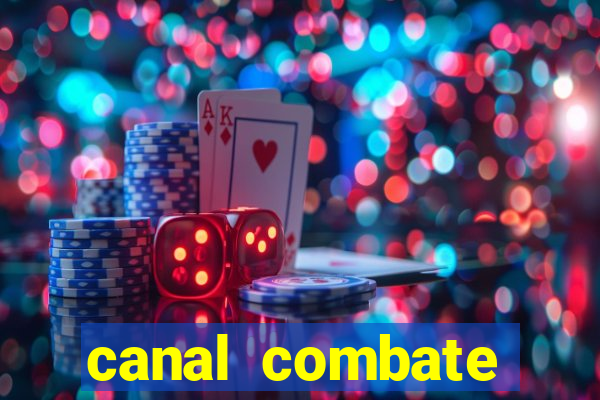 canal combate multicanais ao vivo